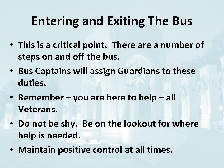 Entering and Exiting The Bus • This is a critical point. There a number