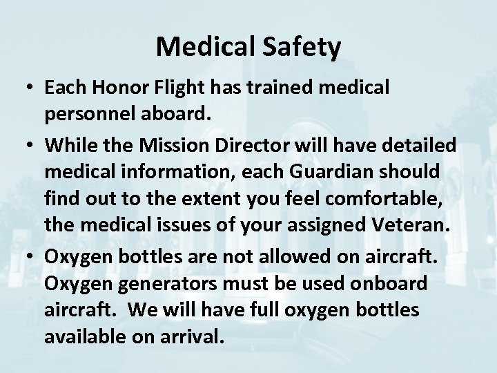 Medical Safety • Each Honor Flight has trained medical personnel aboard. • While the