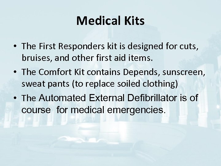 Medical Kits • The First Responders kit is designed for cuts, bruises, and other