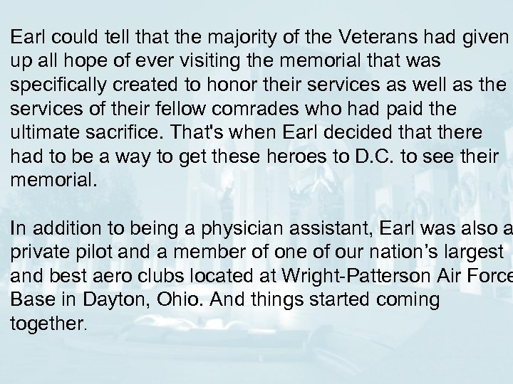 Earl could tell that the majority of the Veterans had given up all hope