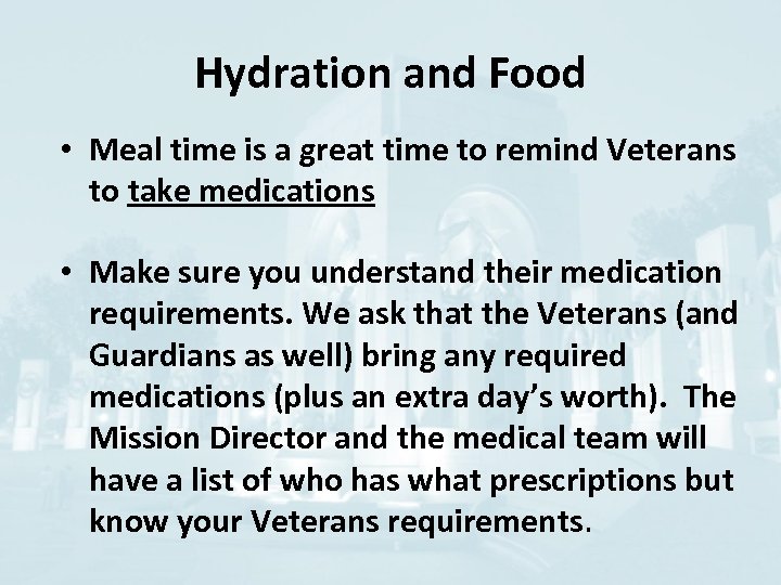 Hydration and Food • Meal time is a great time to remind Veterans to