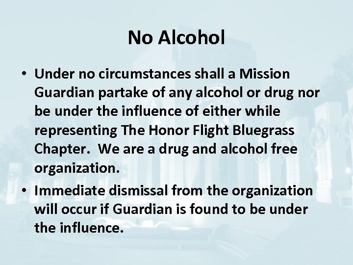 No Alcohol • Under no circumstances shall a Mission Guardian partake of any alcohol