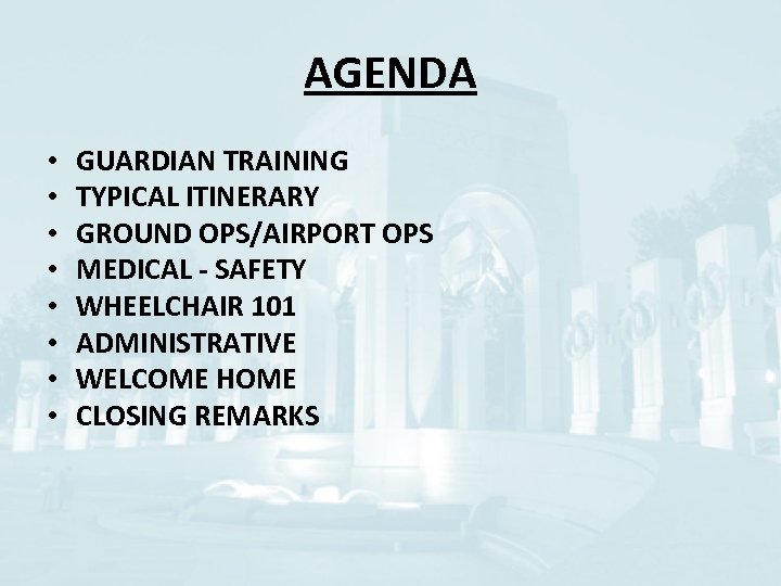 AGENDA • • GUARDIAN TRAINING TYPICAL ITINERARY GROUND OPS/AIRPORT OPS MEDICAL - SAFETY WHEELCHAIR