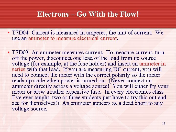 Electrons – Go With the Flow! • T 7 D 04 Current is measured