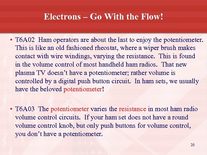 Electrons – Go With the Flow! • T 6 A 02 Ham operators are