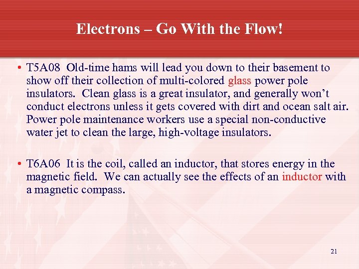 Electrons – Go With the Flow! • T 5 A 08 Old-time hams will