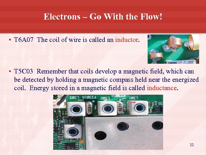 Electrons – Go With the Flow! • T 6 A 07 The coil of