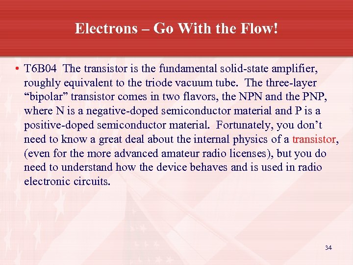 Electrons – Go With the Flow! • T 6 B 04 The transistor is