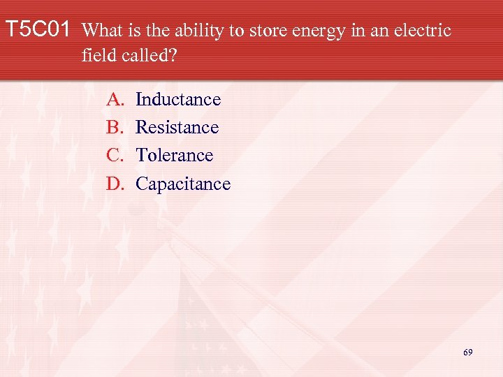 T 5 C 01 What is the ability to store energy in an electric