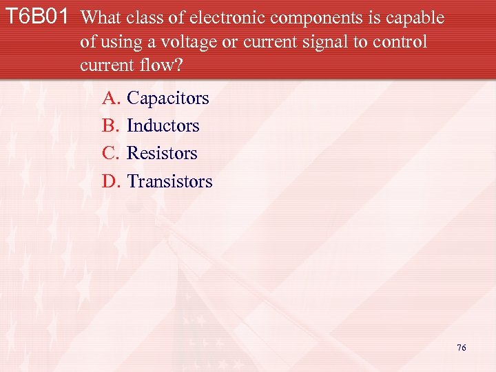 T 6 B 01 What class of electronic components is capable of using a