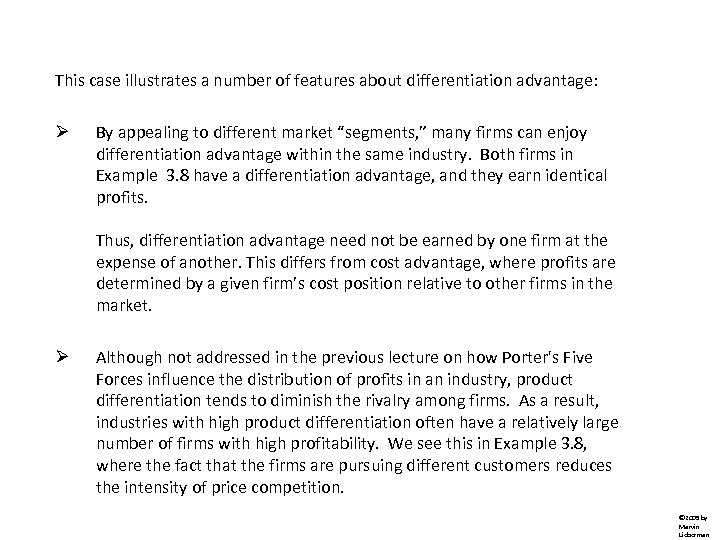 This case illustrates a number of features about differentiation advantage: Ø By appealing to