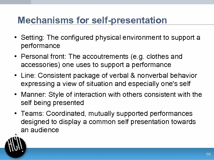 Mechanisms for self-presentation • Setting: The configured physical environment to support a performance •