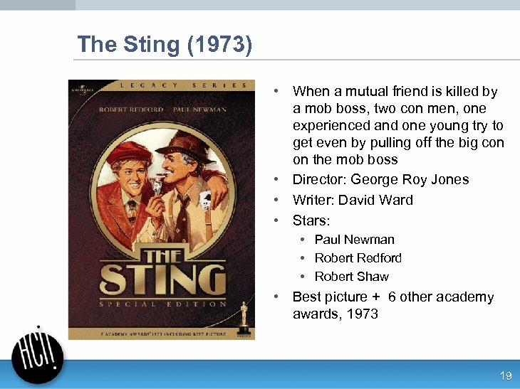 The Sting (1973) • When a mutual friend is killed by a mob boss,