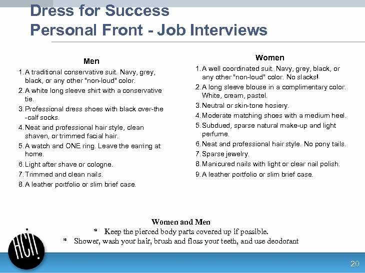 Dress for Success Personal Front - Job Interviews Men 1. A traditional conservative suit.