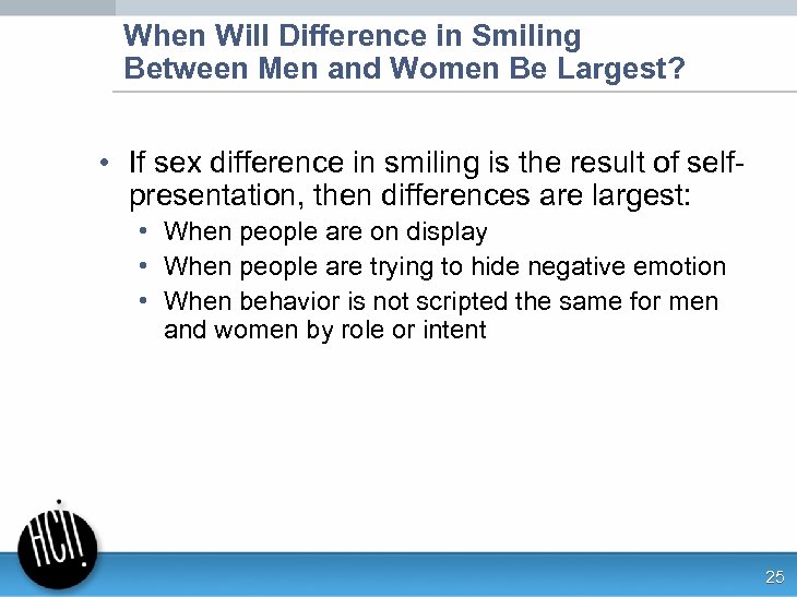 When Will Difference in Smiling Between Men and Women Be Largest? • If sex