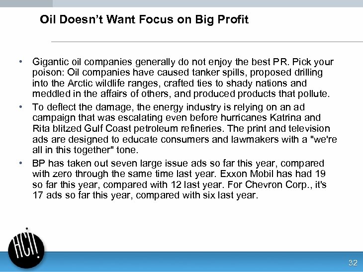 Oil Doesn’t Want Focus on Big Profit • Gigantic oil companies generally do not