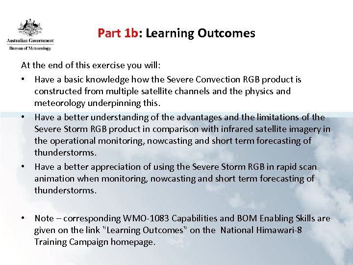 Part 1 b: Learning Outcomes At the end of this exercise you will: •