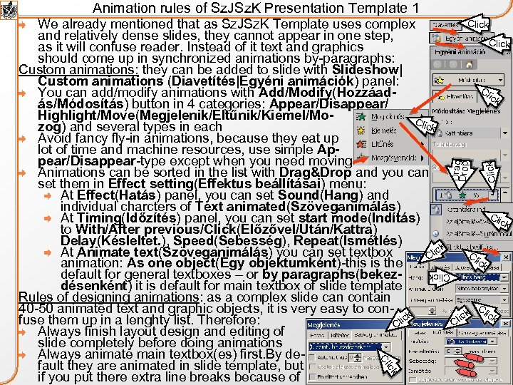 Animation rules of Sz. JSz. K Presentation Template 1 Click Click Drag Drop We