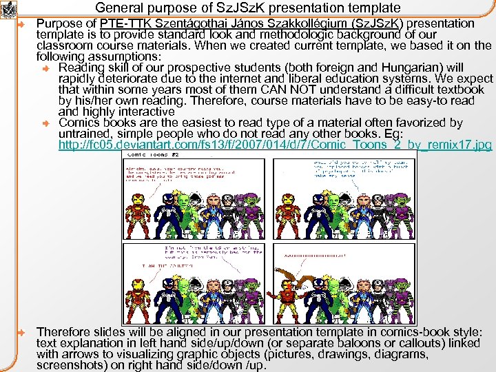 General purpose of Sz. JSz. K presentation template Purpose of PTE-TTK Szentágothai János Szakkollégium