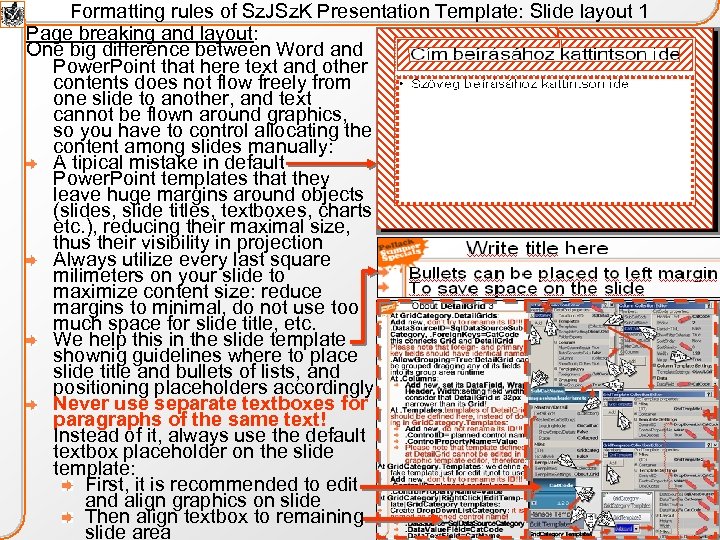 Formatting rules of Sz. JSz. K Presentation Template: Slide layout 1 Page breaking and