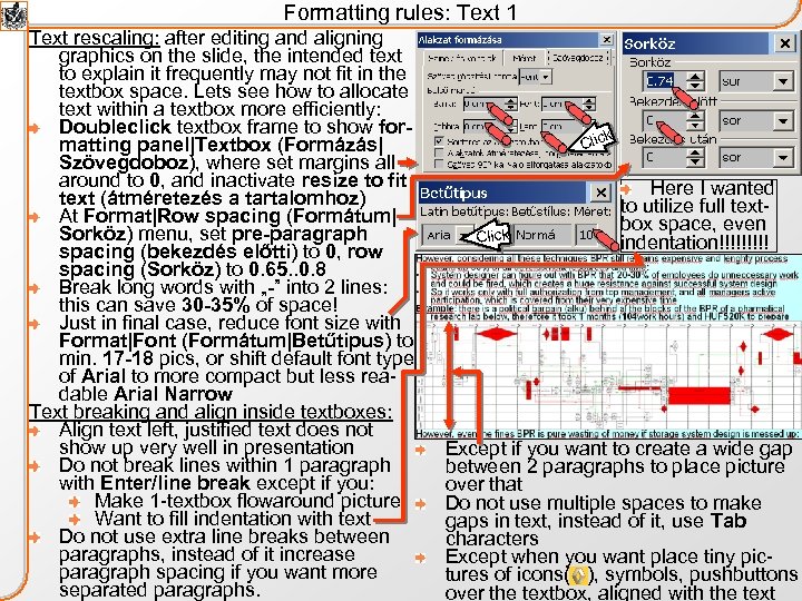 Formatting rules: Text 1 Text rescaling: after editing and aligning graphics on the slide,