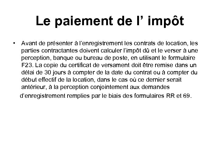 Le paiement de l’ impôt • Avant de présenter à l’enregistrement les contrats de