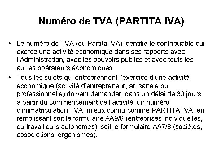 Numéro de TVA (PARTITA IVA) • Le numéro de TVA (ou Partita IVA) identifie