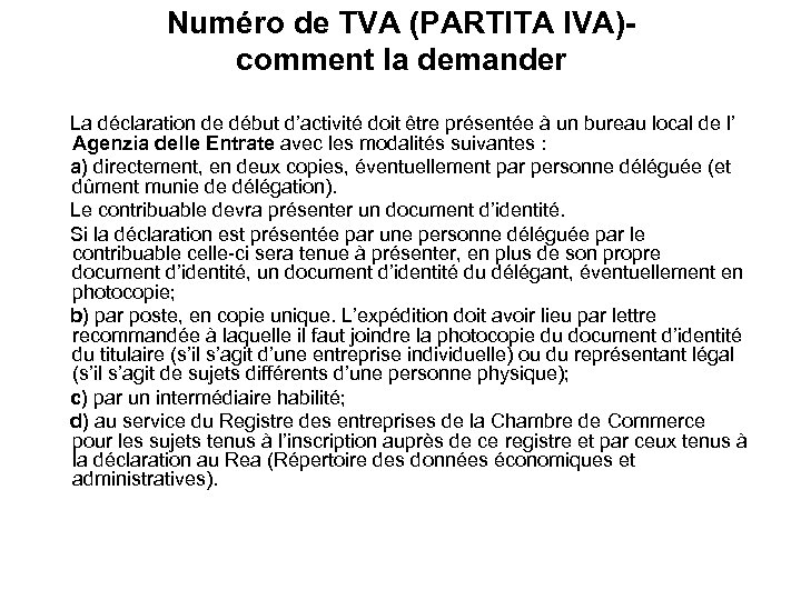 Numéro de TVA (PARTITA IVA)comment la demander La déclaration de début d’activité doit être