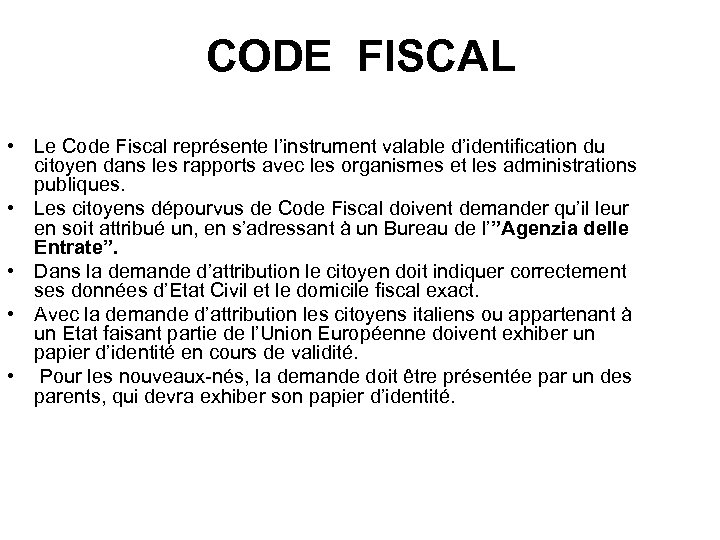 CODE FISCAL • Le Code Fiscal représente l’instrument valable d’identification du citoyen dans les