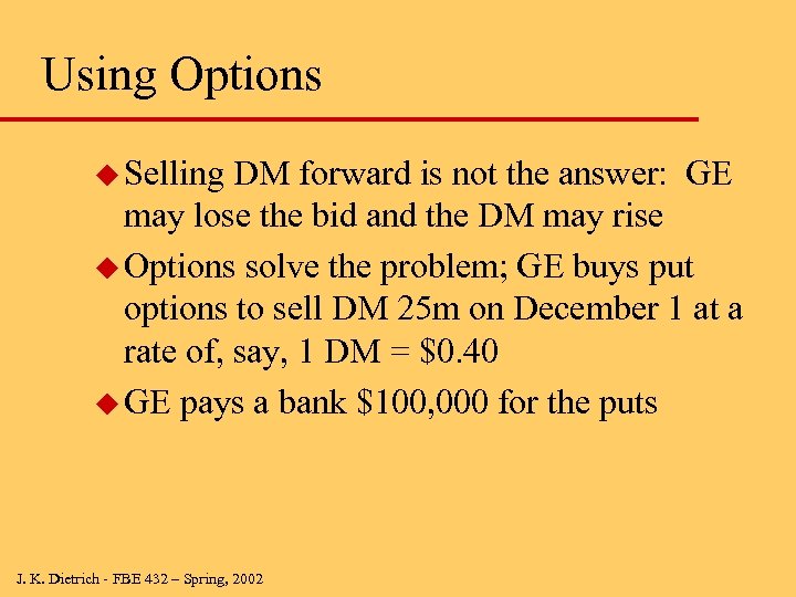 Using Options u Selling DM forward is not the answer: GE may lose the