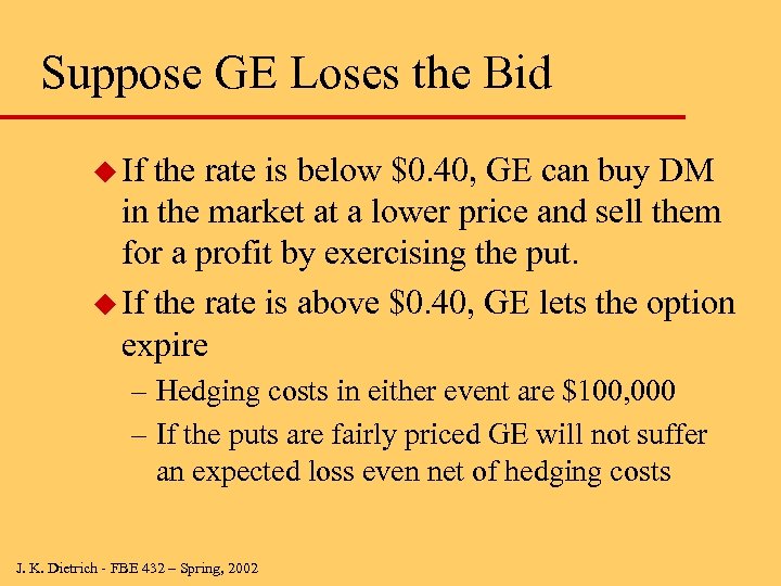 Suppose GE Loses the Bid u If the rate is below $0. 40, GE