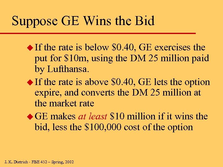 Suppose GE Wins the Bid u If the rate is below $0. 40, GE