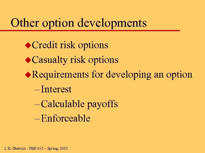 Other option developments u. Credit risk options u. Casualty risk options u. Requirements for