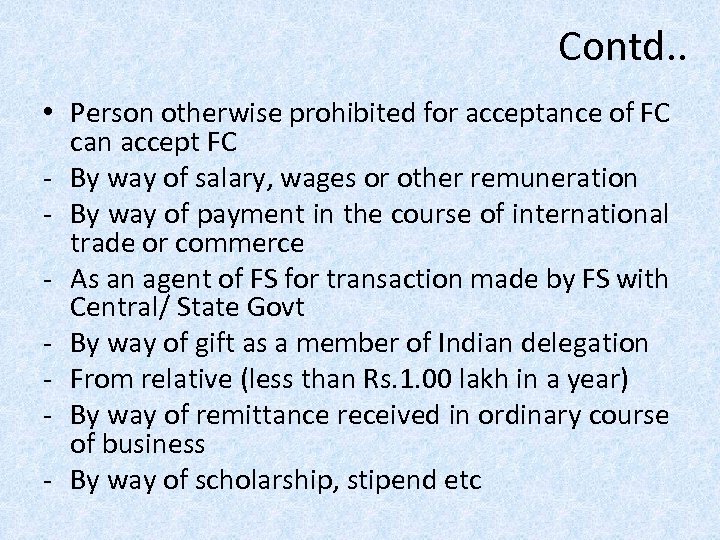 Contd. . • Person otherwise prohibited for acceptance of FC can accept FC -