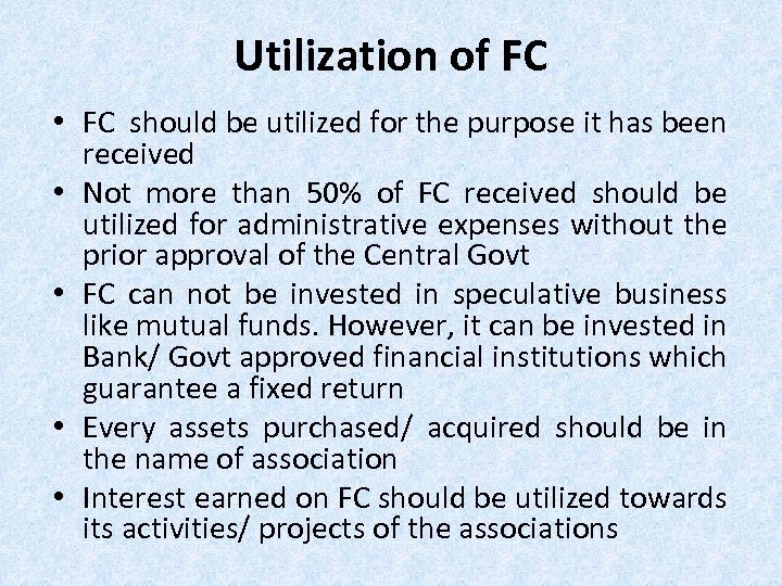 Utilization of FC • FC should be utilized for the purpose it has been
