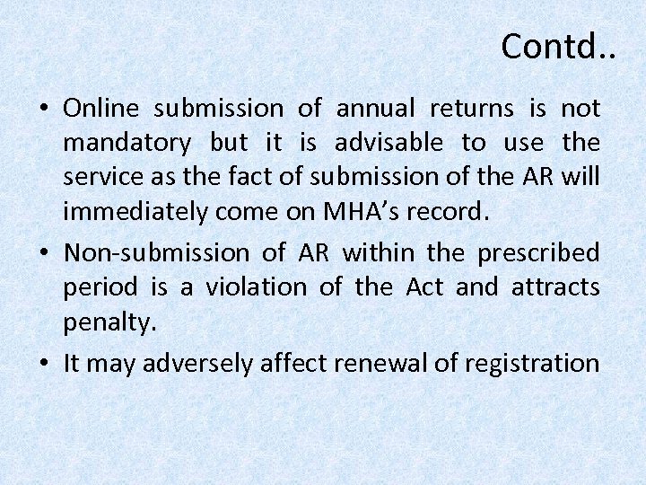 Contd. . • Online submission of annual returns is not mandatory but it is