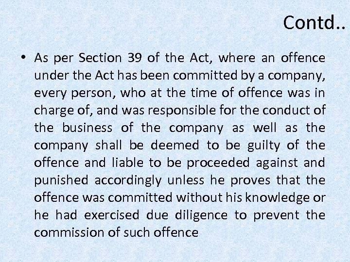Contd. . • As per Section 39 of the Act, where an offence under