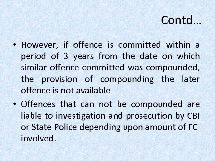 Contd… • However, if offence is committed within a period of 3 years from