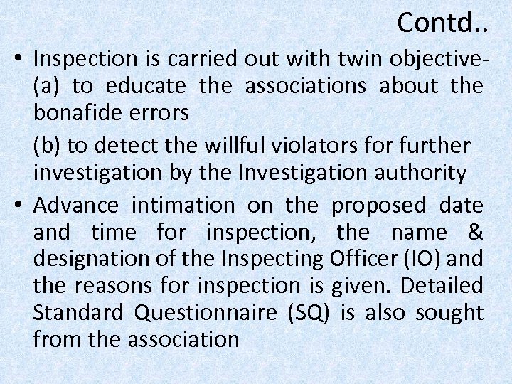 Contd. . • Inspection is carried out with twin objective(a) to educate the associations