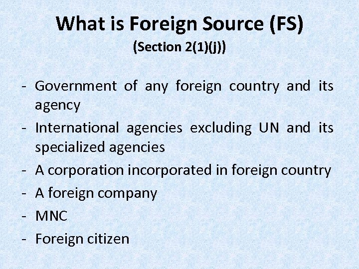 What is Foreign Source (FS) (Section 2(1)(j)) - Government of any foreign country and