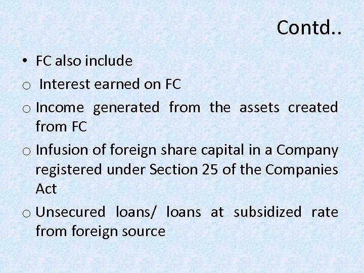 Contd. . • FC also include o Interest earned on FC o Income generated