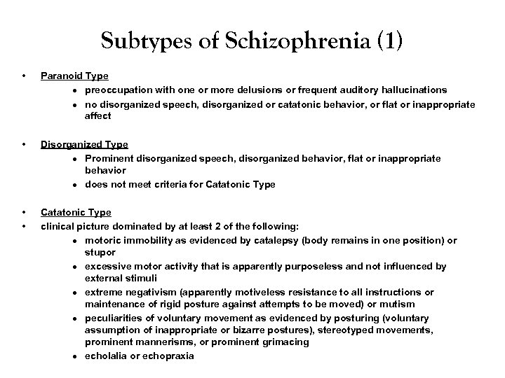 Subtypes of Schizophrenia (1) • Paranoid Type · preoccupation with one or more delusions