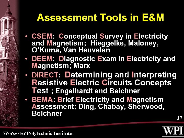 Assessment Tools in E&M • CSEM: Conceptual Survey in Electricity and Magnetism; Hieggelke, Maloney,