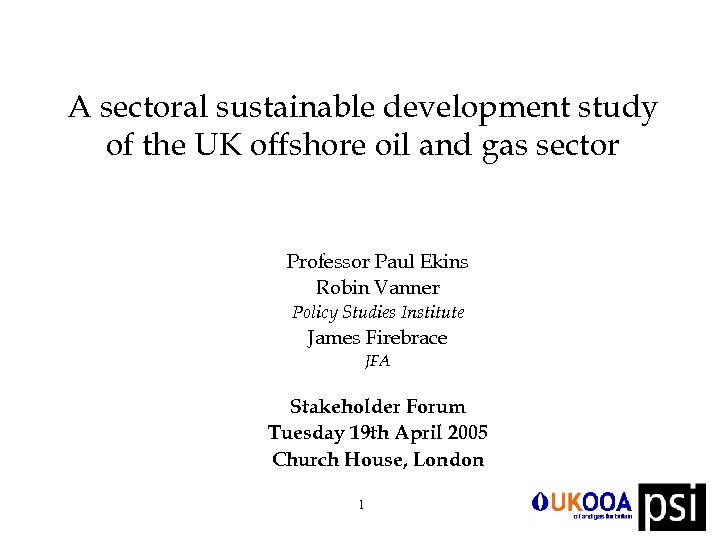 A sectoral sustainable development study of the UK offshore oil and gas sector Professor