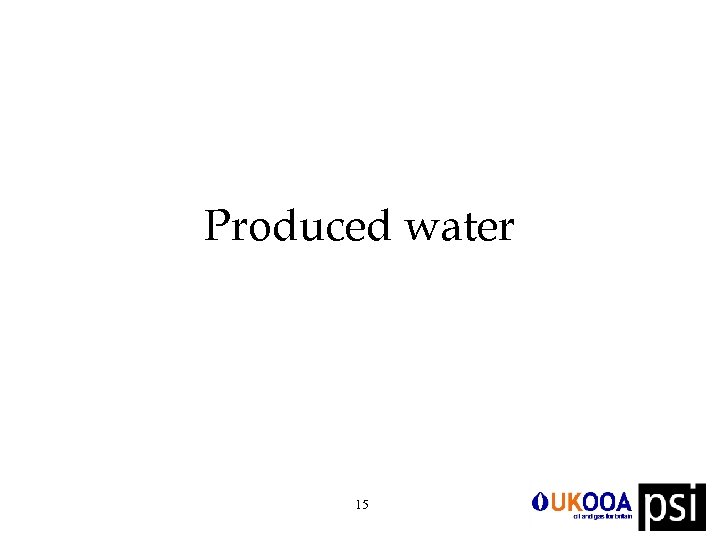 Produced water 15 