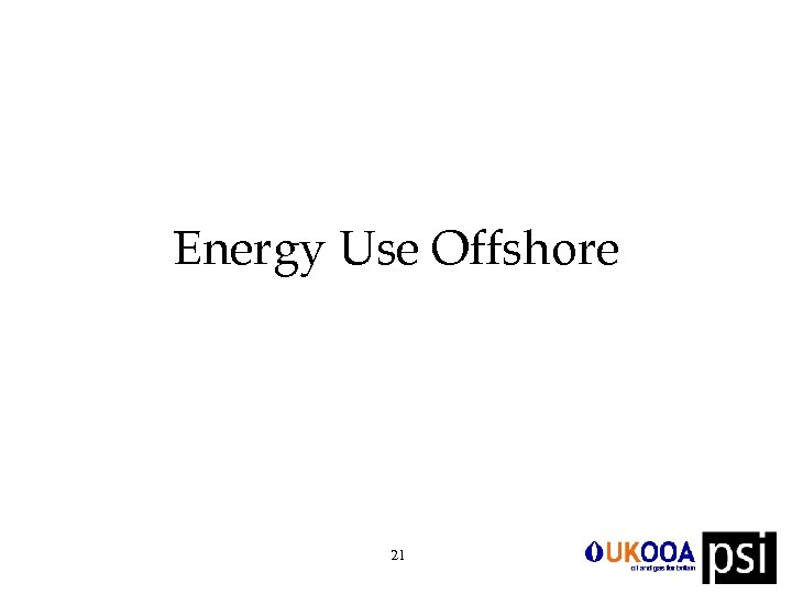 Energy Use Offshore 21 