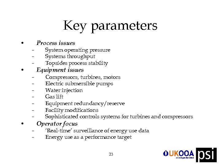 Key parameters • • • – – – Process issues System operating pressure Systems