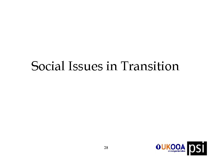 Social Issues in Transition 28 