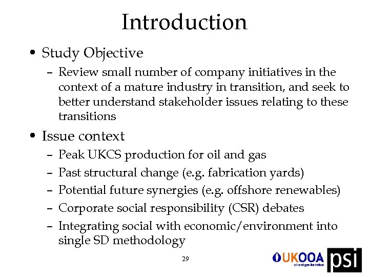 Introduction • Study Objective – Review small number of company initiatives in the context