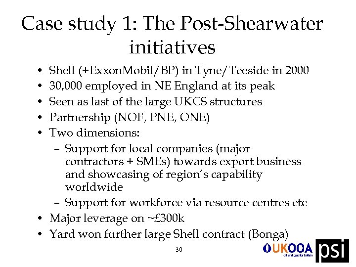 Case study 1: The Post-Shearwater initiatives • • • Shell (+Exxon. Mobil/BP) in Tyne/Teeside